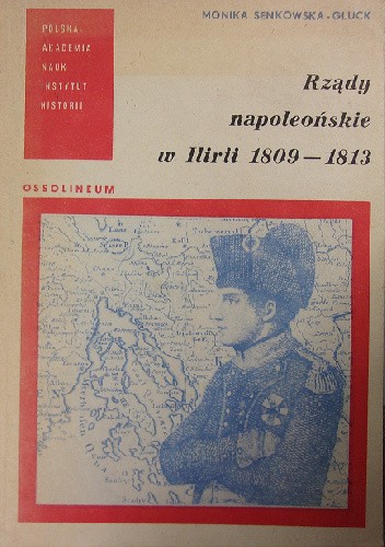 Rządy napoleońskie w Ilrii 1809 - 1813
