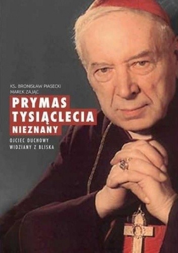 Prymas Tysiąclecia. Nieznany.