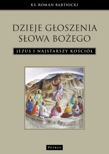 Dzieje głoszenia Słowa Bożego. Jezus i najstarszy Kościół
