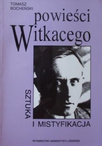 Powieści Witkacego : sztuka i mistyfikacja