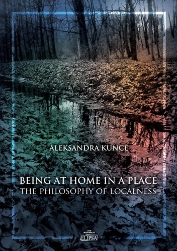 Being at Home in a Place. The Philosophy of Localness