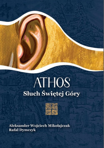 Athos. Słuch Świętej Góry