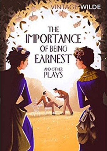 The Importance of Being Earnest and Other Plays