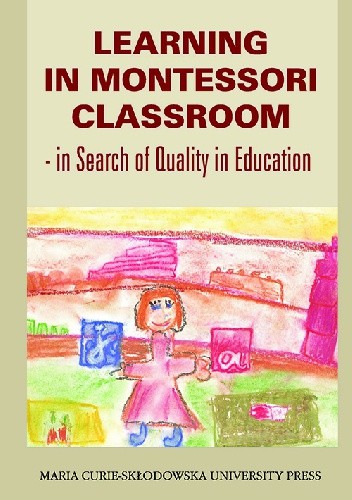 Learning in Montessori Classroom - in Search of Quality in Education