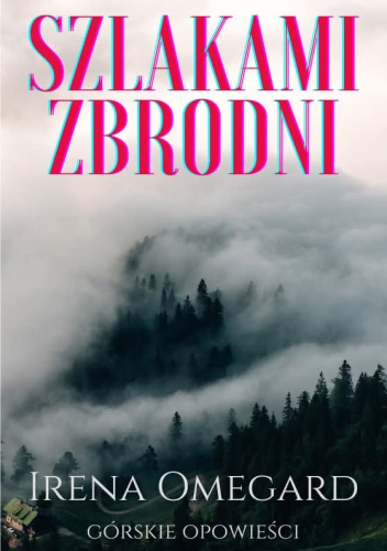Szlakami zbrodni. Górskie opowieści