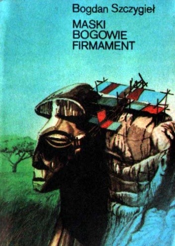 Maski, bogowie, firmament