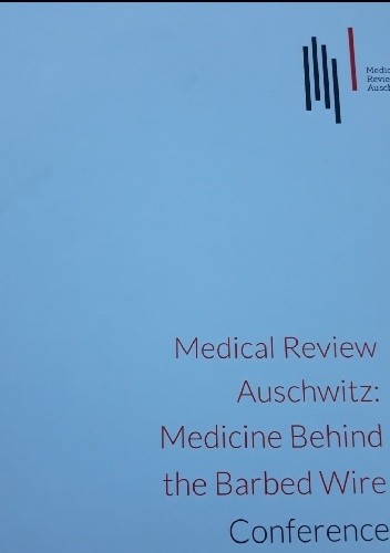 Medical Review Auschwitz: Medicine Behind the Barbed Wire