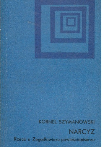Narcyz. Rzecz o Zegadłowiczu-powieściopisarzu