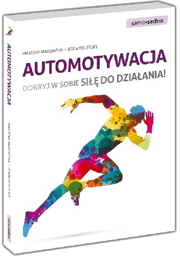 Automotywacja. Odkryj w sobie siłę do działania!