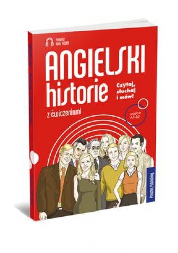 Angielskie Historie z ćwiczeniami- Czytaj, słuchaj i mów