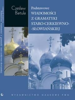 Podstawowe wiadomości z gramatyki staro-cerkiewno-słowiańskiej na tle porównawczym