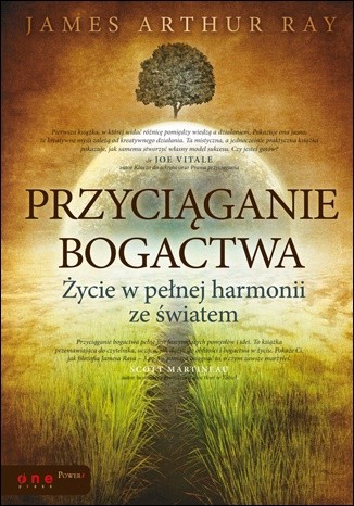 Przyciąganie bogactwa. Życie w pełnej harmonii ze światem