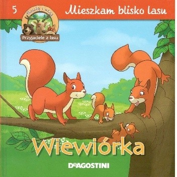 Wiewiórka. Mieszkam blisko lasu
