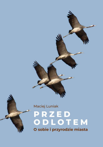 Przed odlotem. O sobie i przyrodzie miasta