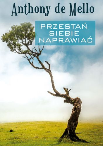 Przestań siebie naprawiać