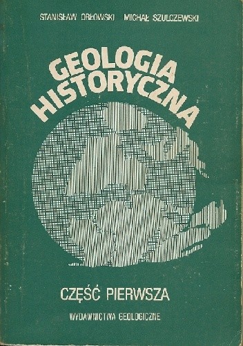 Geologia historyczna. Część pierwsza