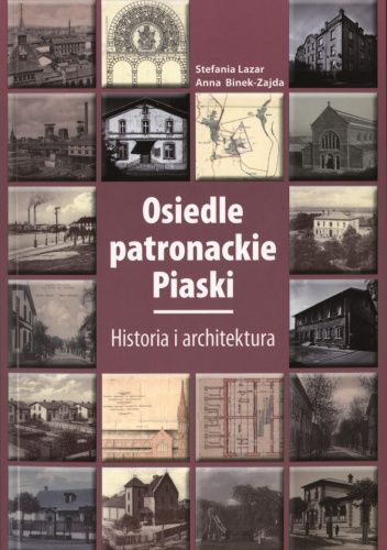 Osiedle patronackie Piaski. Historia i architektura.