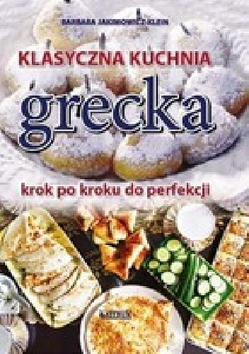 Klasyczna kuchnia grecka Krok po kroku do perfekcji