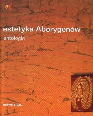 Estetyka Aborygenów australijskich. Antologia