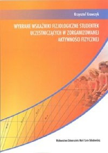 Wybrane wskaźniki fizjologiczne studentek uczestniczących w zorganizowanej aktywności fizycznej