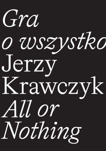 Gra o wszystko. Jerzy Krawczyk/All or Nothing