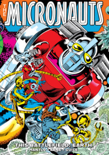 Micronauts Epic Collection. This Battlefield, Earth