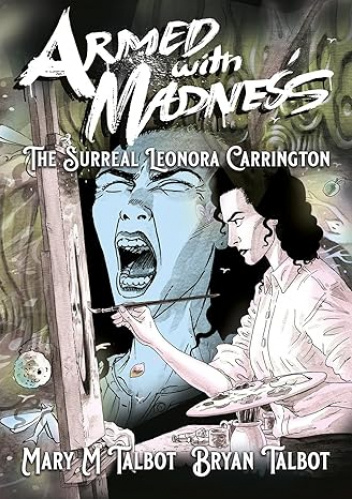 Armed with Madness: The Surreal Leonora Carrington