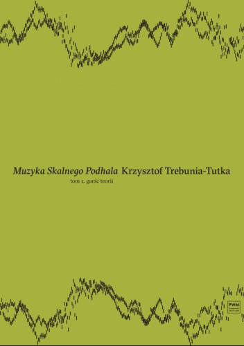 Muzyka Skalnego Podhala. Podręcznik do nauki muzyki góralskie