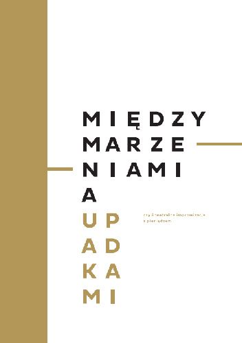Między marzeniami, a upadkami, czyli teatralne improwizacje z pieniądzem