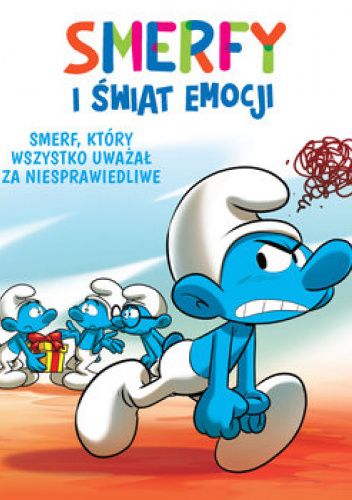 Smerfy i świat emocji. Smerf, który wszystko uważał za niesprawiedliwe