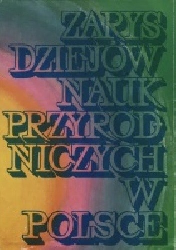 Zarys dziejów nauk przyrodniczych w Polsce