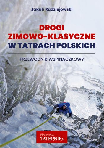 Pierwszy, kompletny przewodnik po zimowo-klasycznych drogach Tatr Polskich