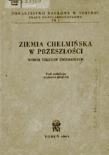 Ziemia Chełmińska w przeszłości : wybór tekstów źródłowych