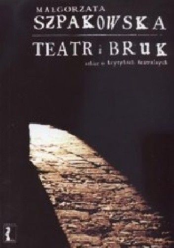 Teatr i bruk : szkice o krytykach teatralnych