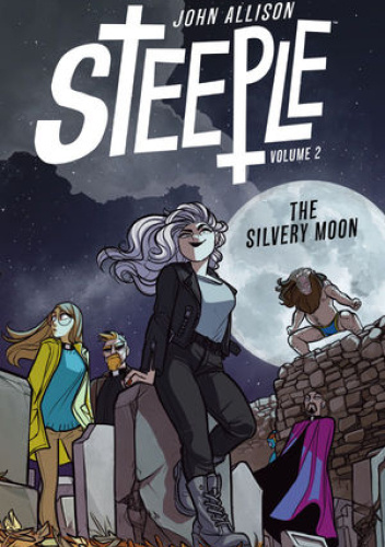 Steeple, Volume 2: The Silvery Moon