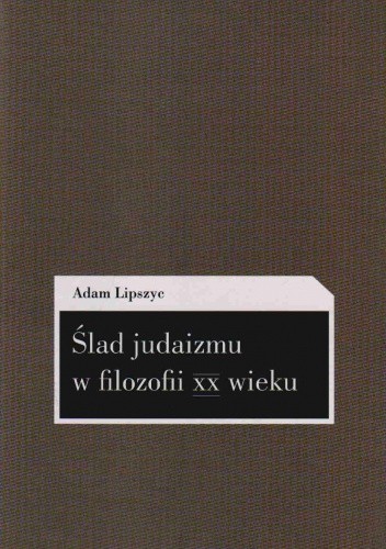 Ślad judaizmu w filozofii XX wieku