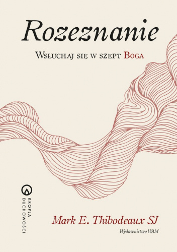 Rozeznanie. Wsłuchaj się w szept Boga