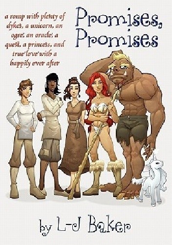 Promises, Promises: A Romp with Plenty of Dykes, a Unicorn, an Ogre, an Oracle, a Quest, a Princess, and True Love with a Happily Ever After
