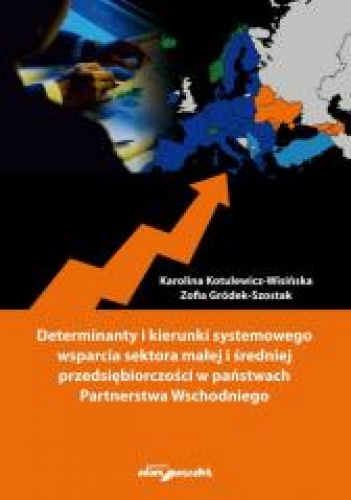 Determinanty i kierunki systemowego wsparcia sektora małej i średniej przedsiębiorczości w państwach Partnerstwa Wschodniego