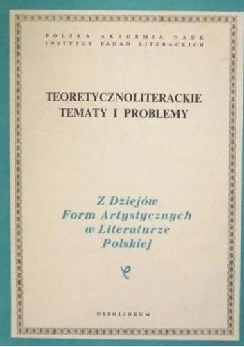Teoretycznoliterackie tematy i problemy