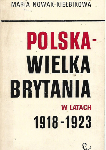 Polska - Wielka Brytania w latach 1918-1923. Kształtowanie się stosunków politycznych