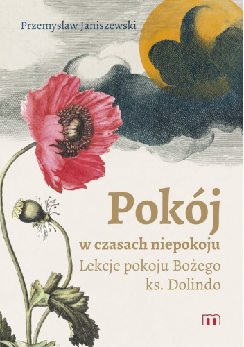 Pokój w czasach niepokoju. Lekcje pokoju Bożego ks. Dolindo