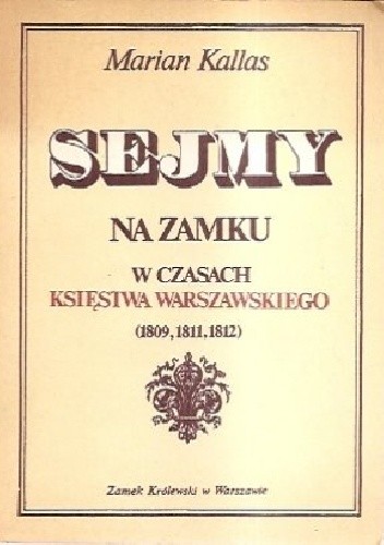 Sejmy na Zamku w czasach Księstwa Warszawskiego (1809, 1811, 1812)