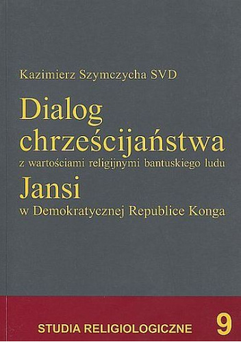 Dialog chrześcijaństwa z wartościami religijnymi bantuskiego ludu Jansi w Demokratycznej Republice Konga