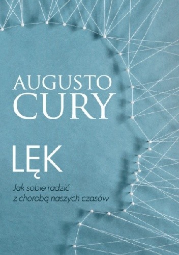 Lęk. Jak sobie radzić z chorobą naszych czasów