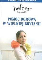 Pomoc domowa w Wielkiej Brytanii. Rozmówki polsko-angielskie