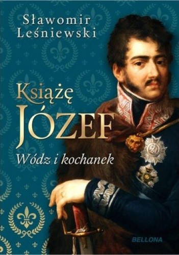 Książę Józef. Wódz i kochanek