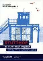 Stutthof. Ze wspomnień więźnia obozu koncentracyjnego