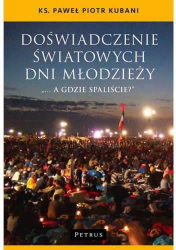Doświadczenie Światowych Dni Młodzieży. "A gdzie spaliście?"