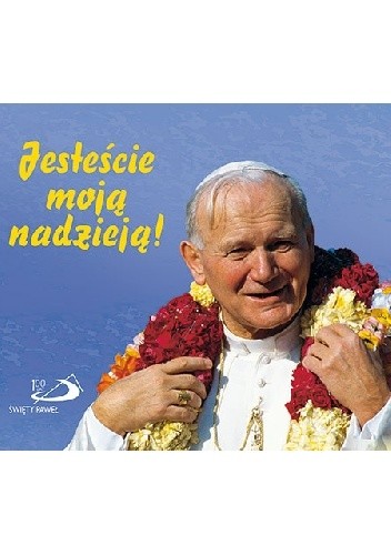 Jesteście moją nadzieją. Perełka papieska nr 23